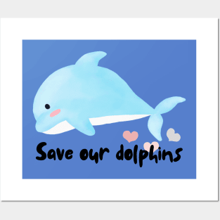 Save our dolphins Posters and Art